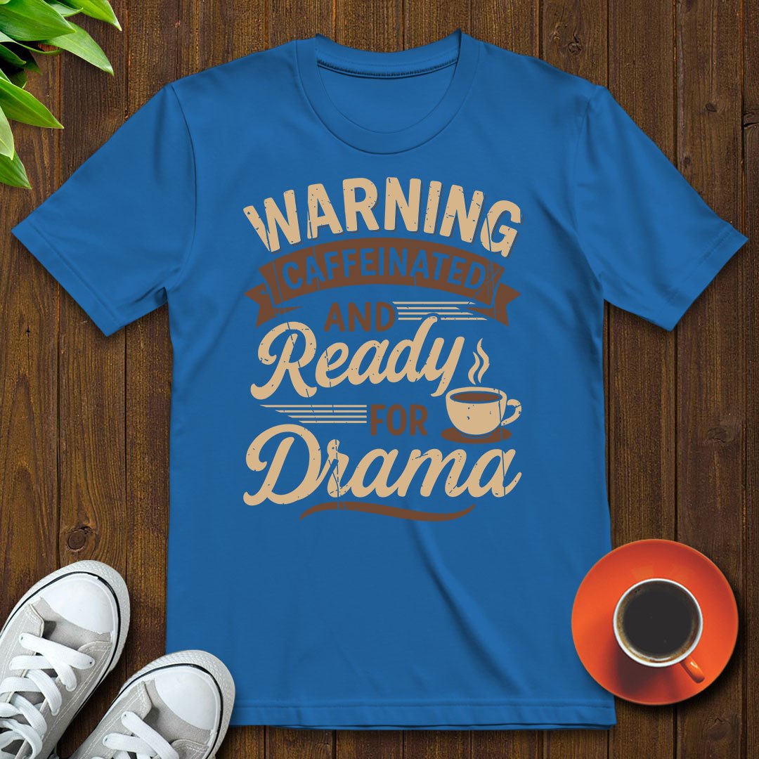 Caffeinated and ready T-shirt - Witty Brews
