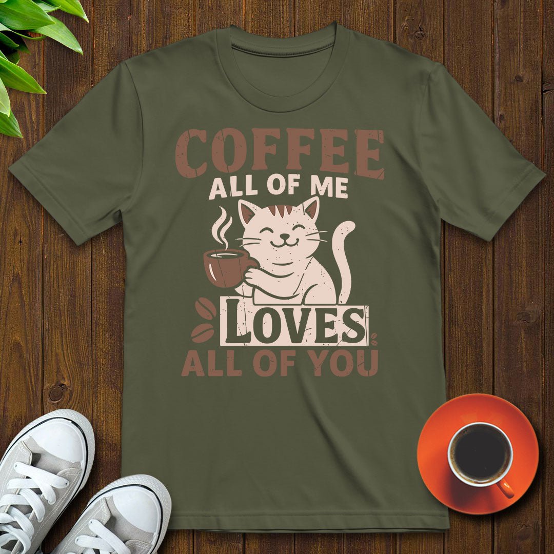 Coffee All of my loves all of you T-shirt - Witty Brews