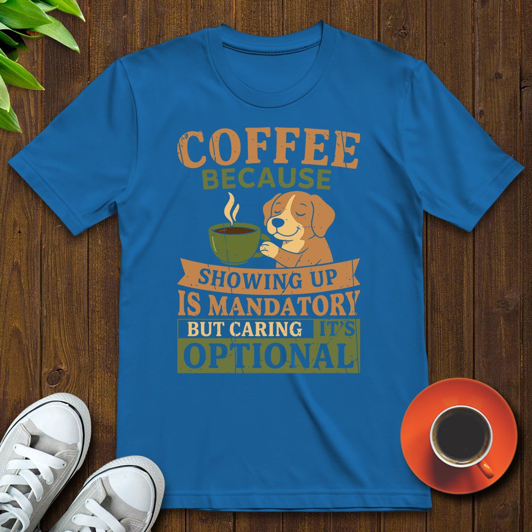 Coffee Because T-shirt - Witty Brews