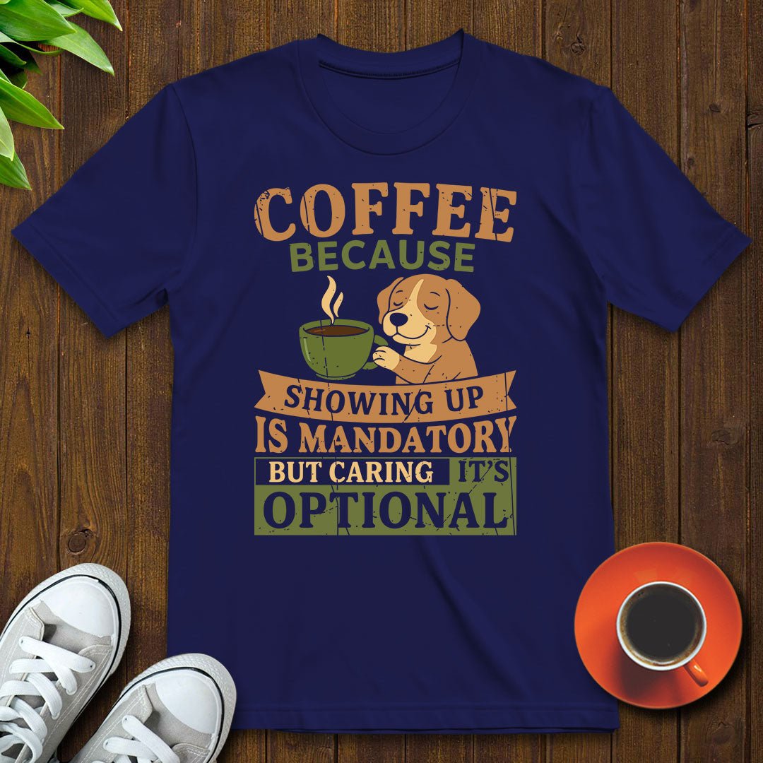 Coffee Because T-shirt - Witty Brews