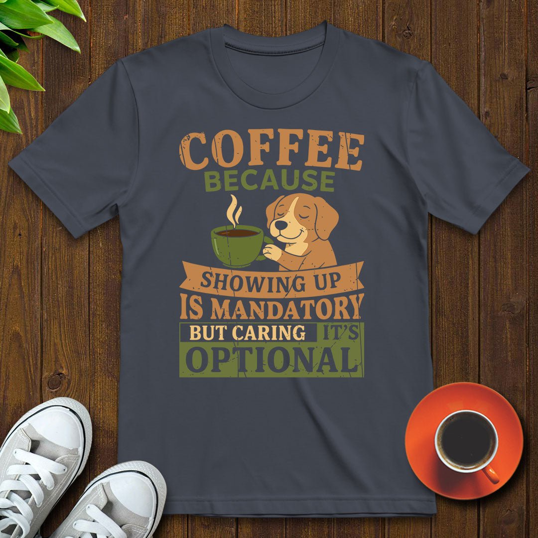 Coffee Because T-shirt - Witty Brews