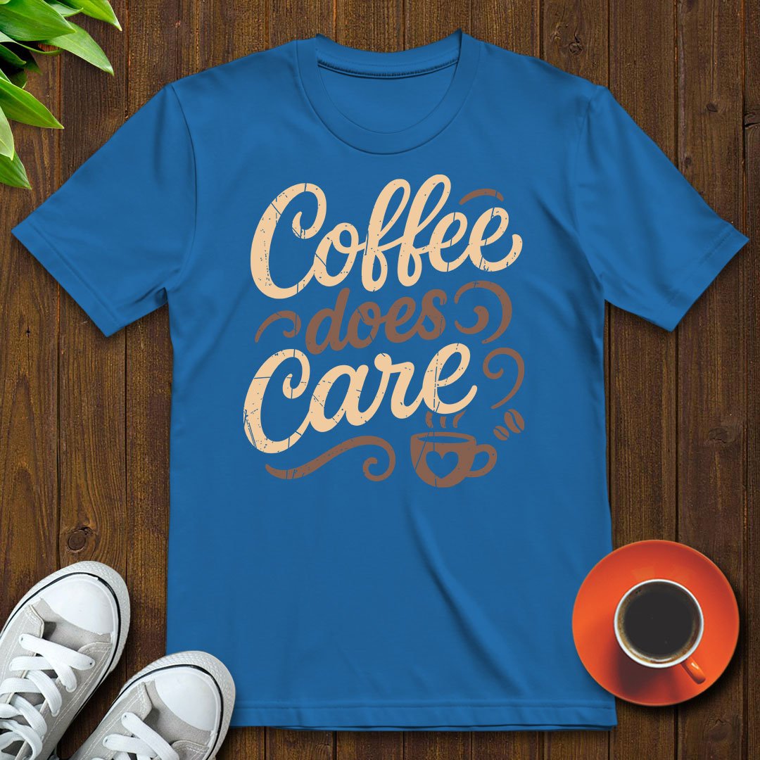 Coffee does care T-shirt - Witty Brews