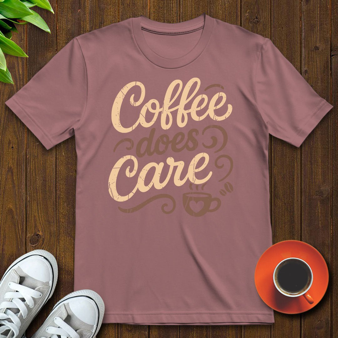 Coffee does care T-shirt - Witty Brews