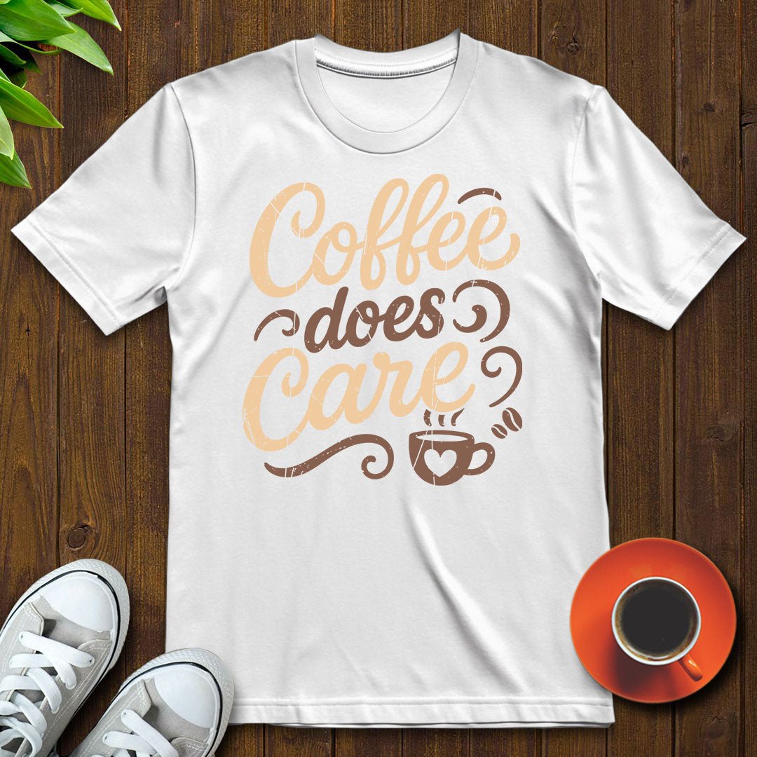 Coffee does care T-shirt - Witty Brews