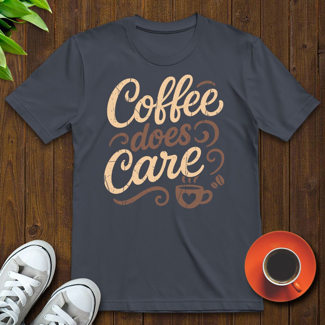Coffee does care T-shirt - Witty Brews