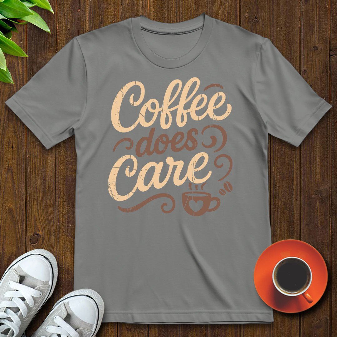 Coffee does care T-shirt - Witty Brews
