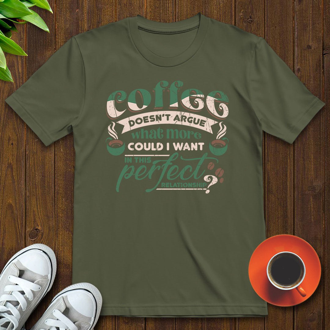 Coffee doesn’t argue T-shirt - Witty Brews