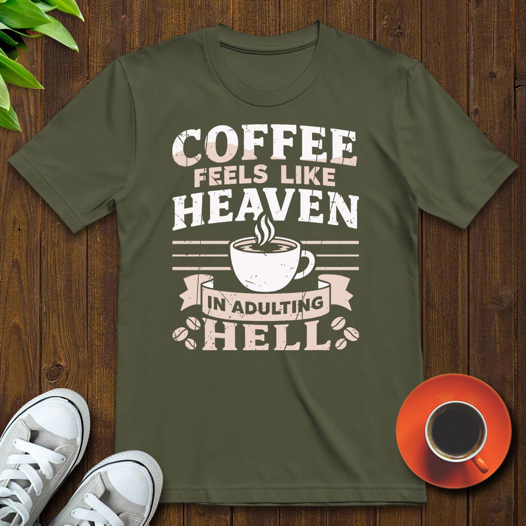 Coffee feels like heaven T-shirt - Witty Brews