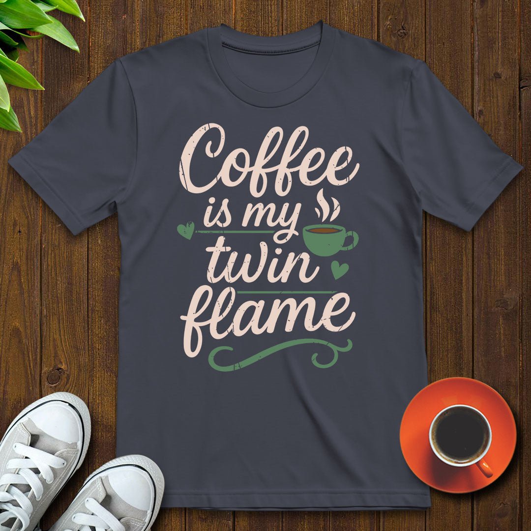 Coffee is my twin flame T-shirt - Witty Brews