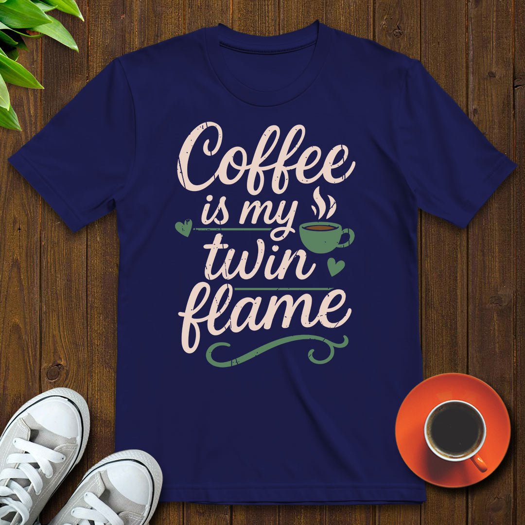 Coffee is my twin flame T-shirt - Witty Brews
