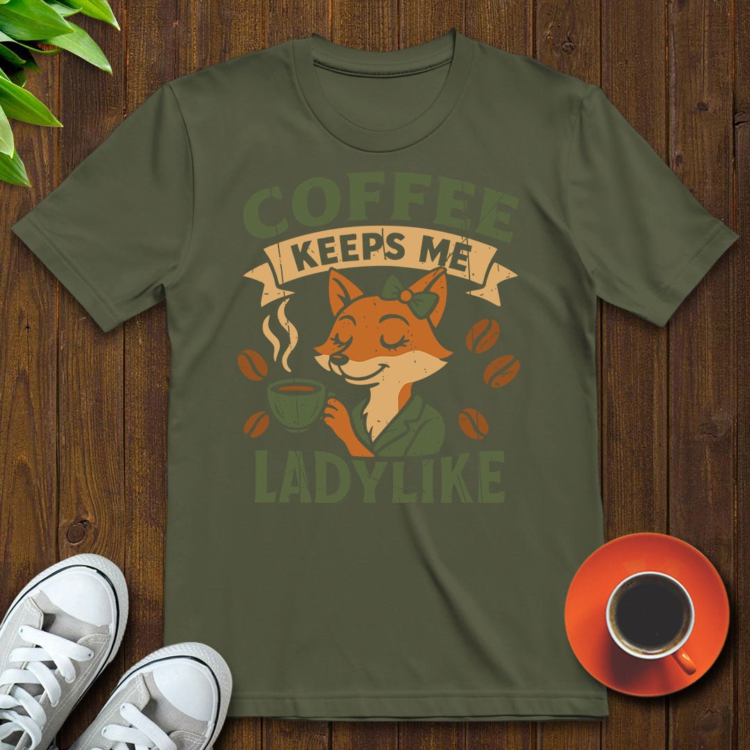 Coffee keeps me ladylike T-shirt - Witty Brews