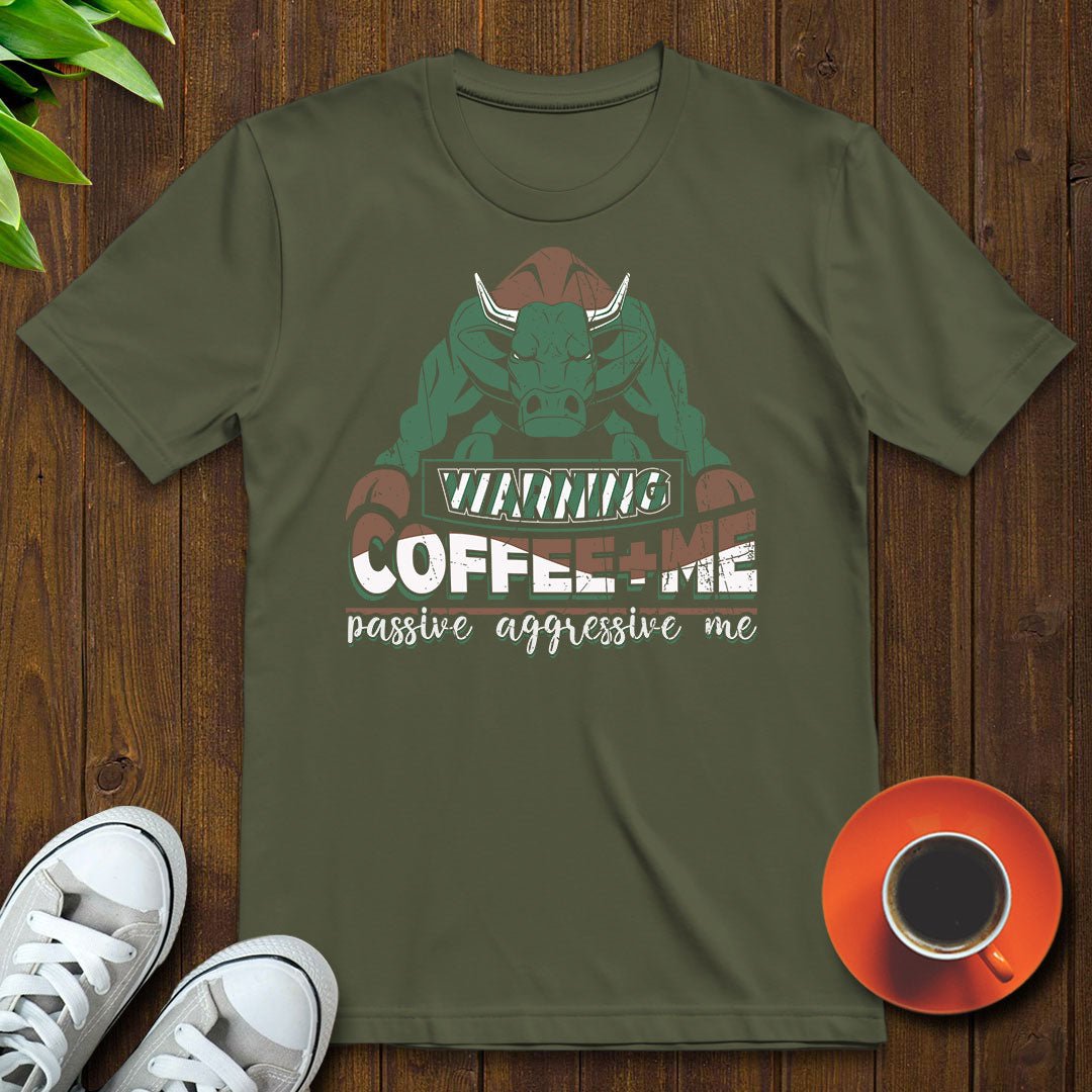 Coffee + Me = Passive aggressive me T-shirt - Witty Brews