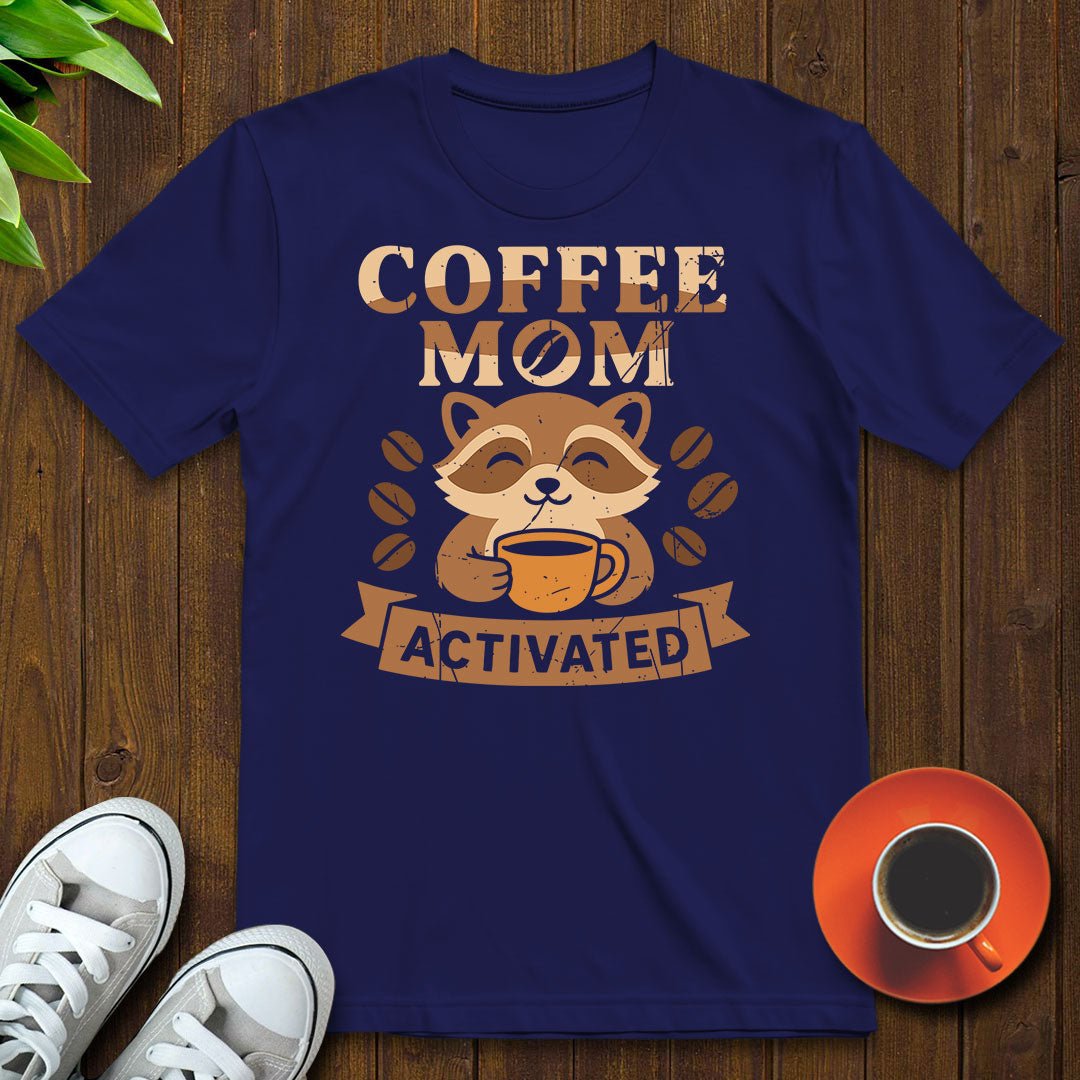 Coffee mom activated T-shirt - Witty Brews