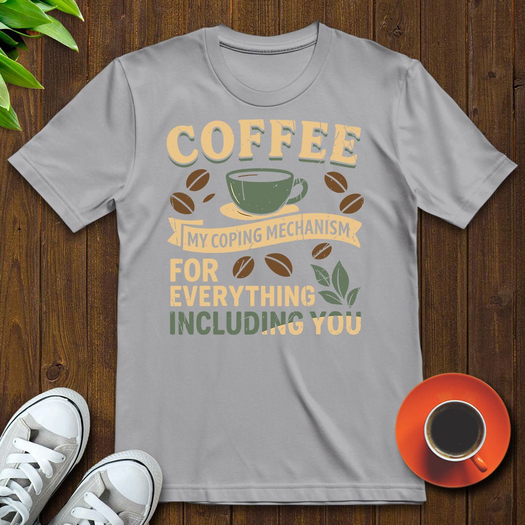 Coffee my coping mechanism T-shirt - Witty Brews