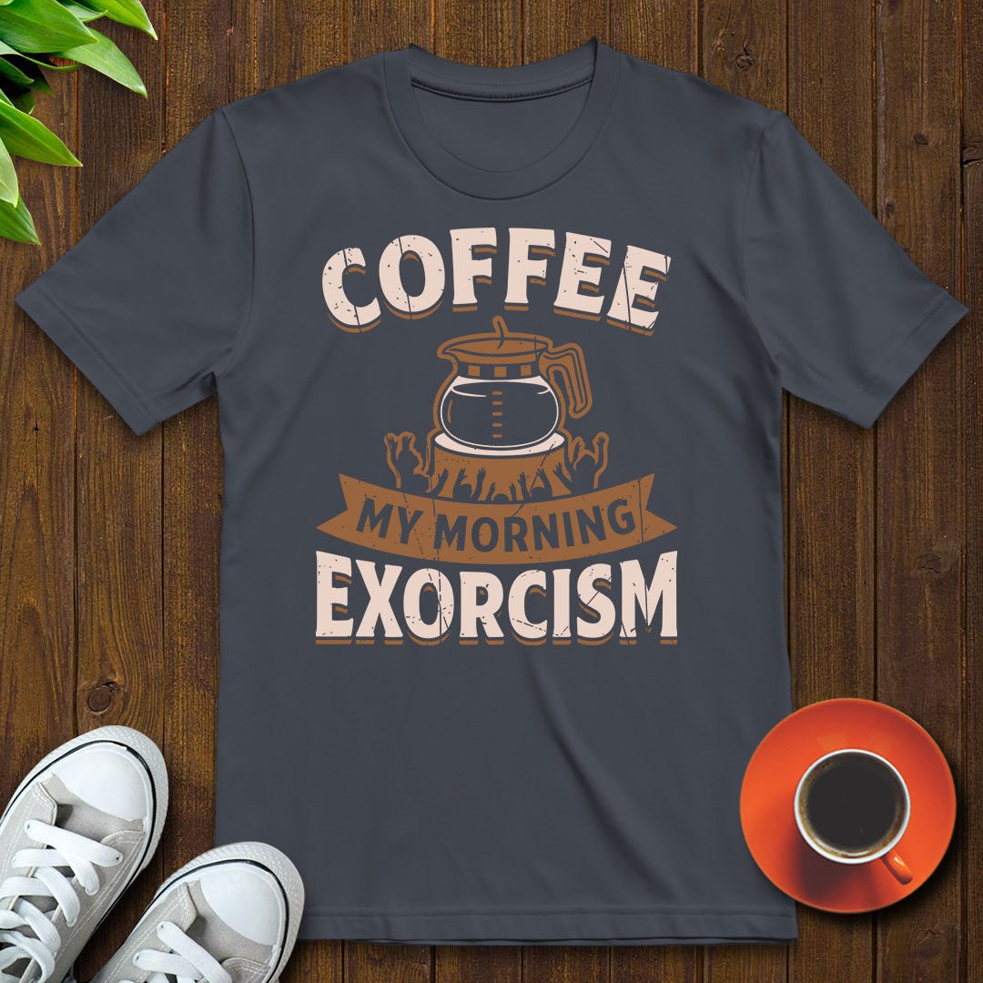 Coffee my morning exorcism T-shirt - Witty Brews
