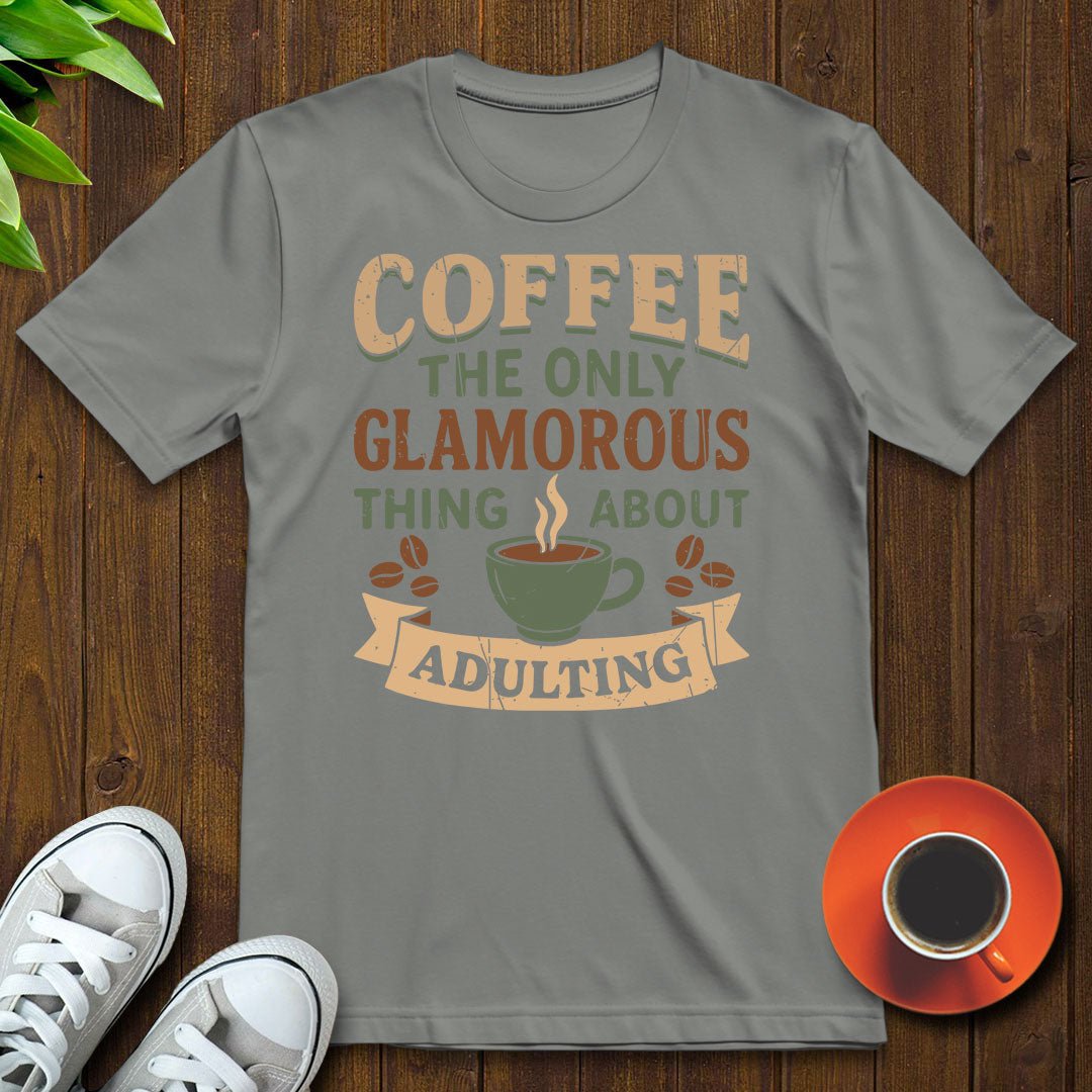 Coffee the glamorous thing T-shirt - Witty Brews