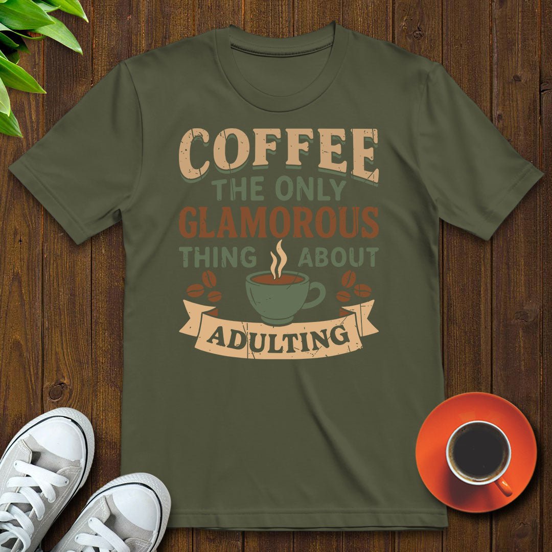 Coffee the glamorous thing T-shirt - Witty Brews