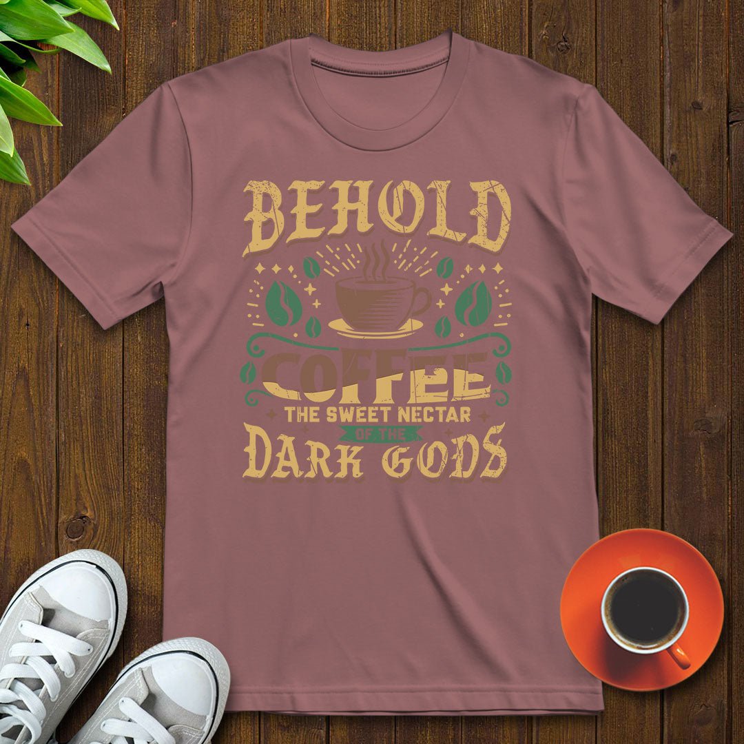 Coffee, the sweet nectar of the dark gods T-shirt - Witty Brews