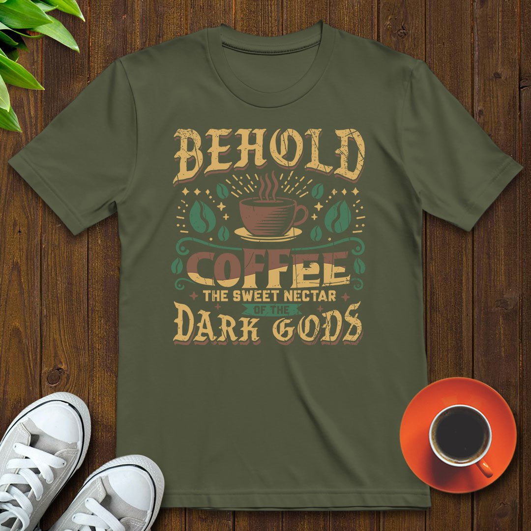 Coffee, the sweet nectar of the dark gods T-shirt - Witty Brews