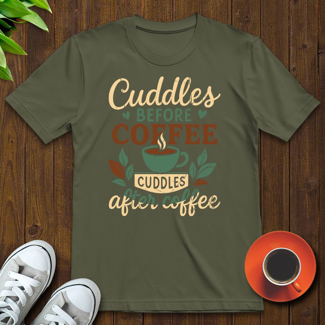 Cuddles before coffee T-shirt - Witty Brews
