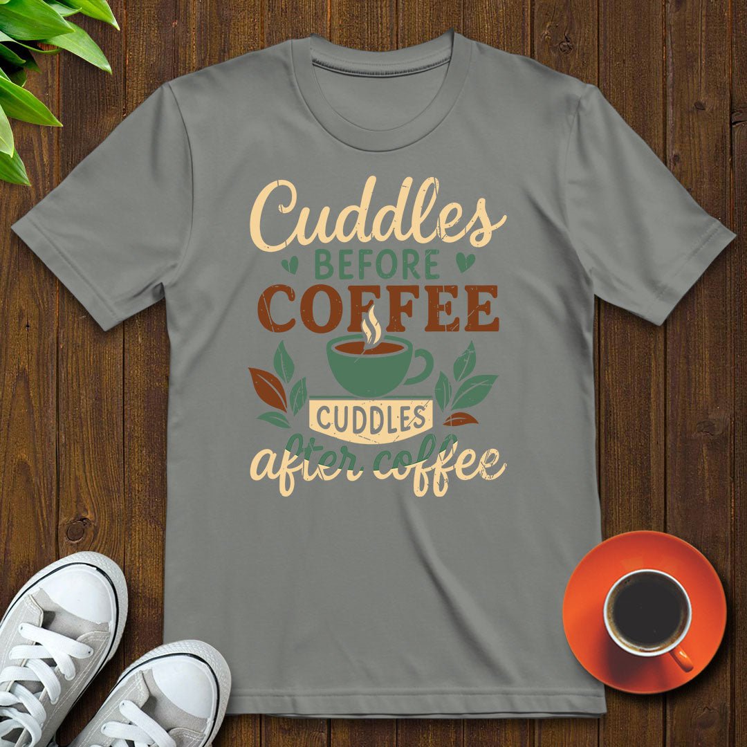 Cuddles before coffee T-shirt - Witty Brews