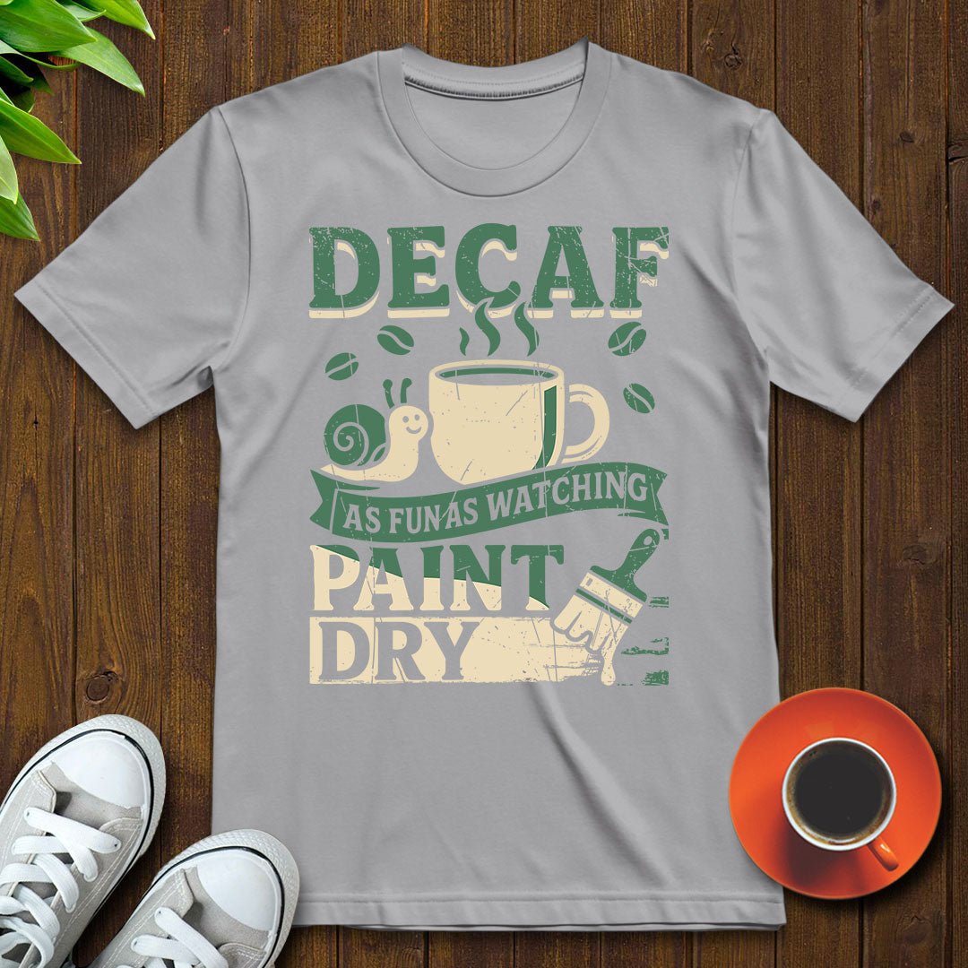 Decaf As fun T-shirt - Witty Brews