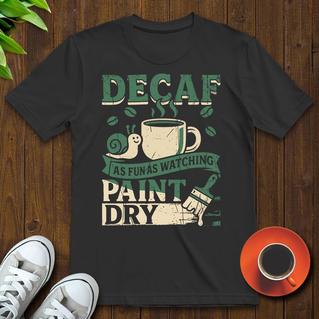Decaf As fun T-shirt - Witty Brews