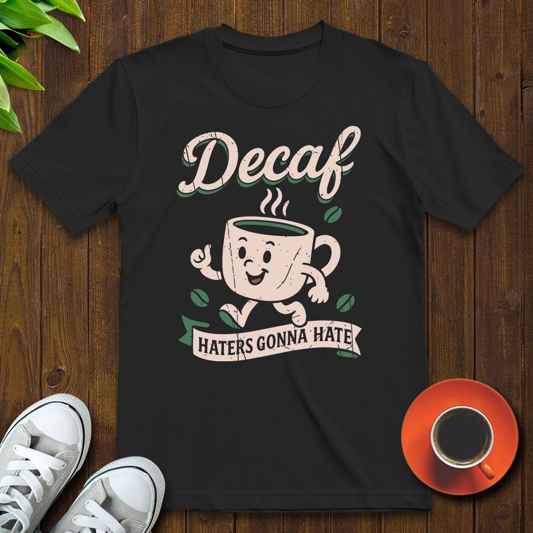 Haters gonna hate T-shirt - Witty Brews