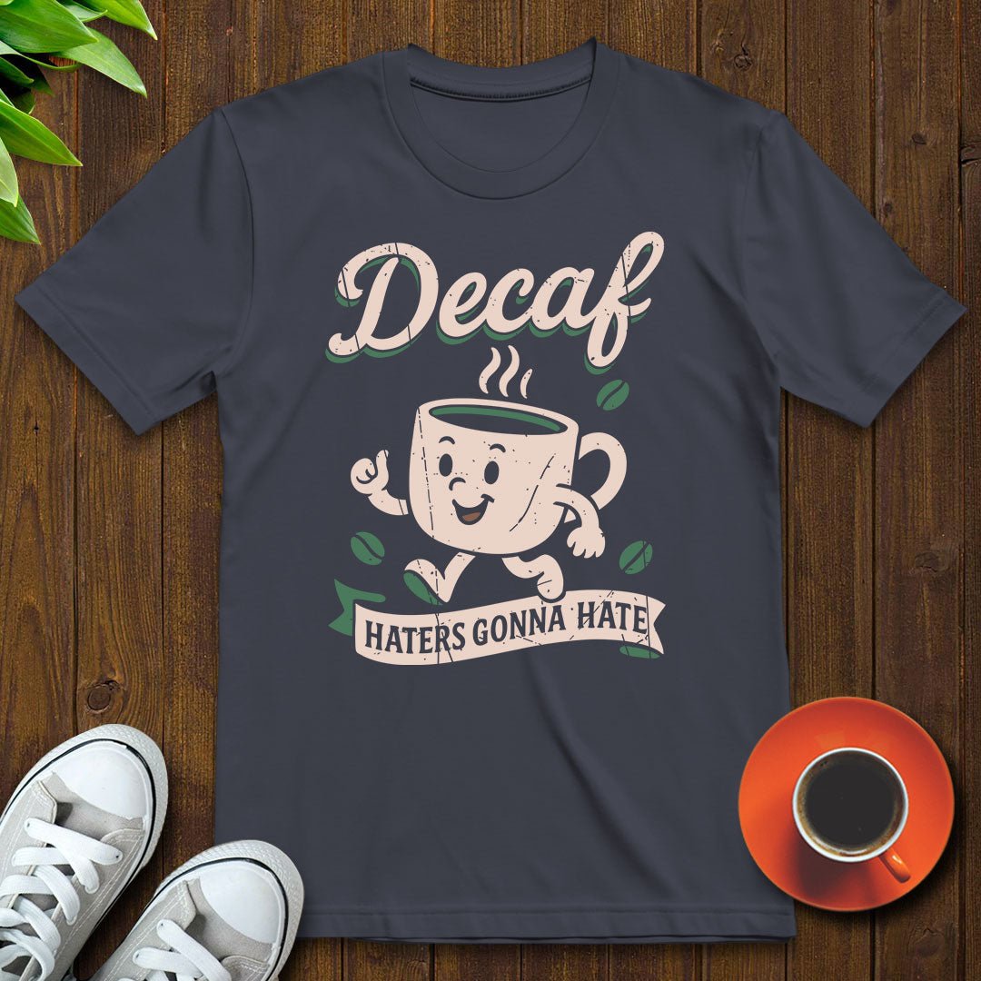 Haters gonna hate T-shirt - Witty Brews
