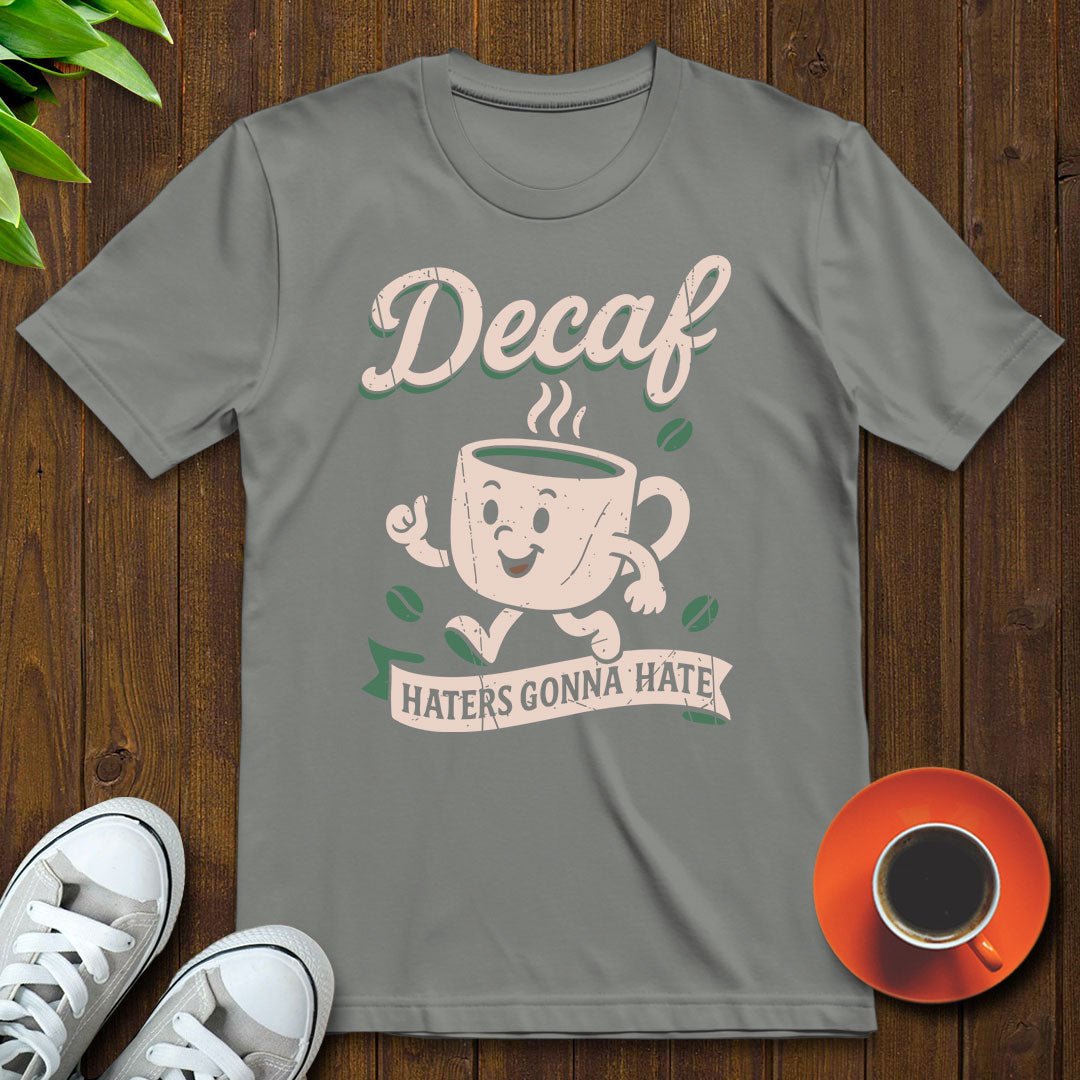 Haters gonna hate T-shirt - Witty Brews