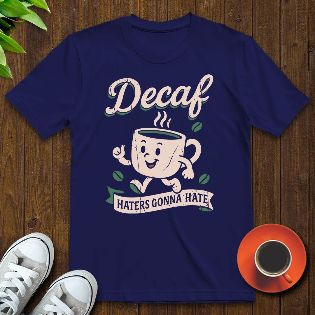Haters gonna hate T-shirt - Witty Brews