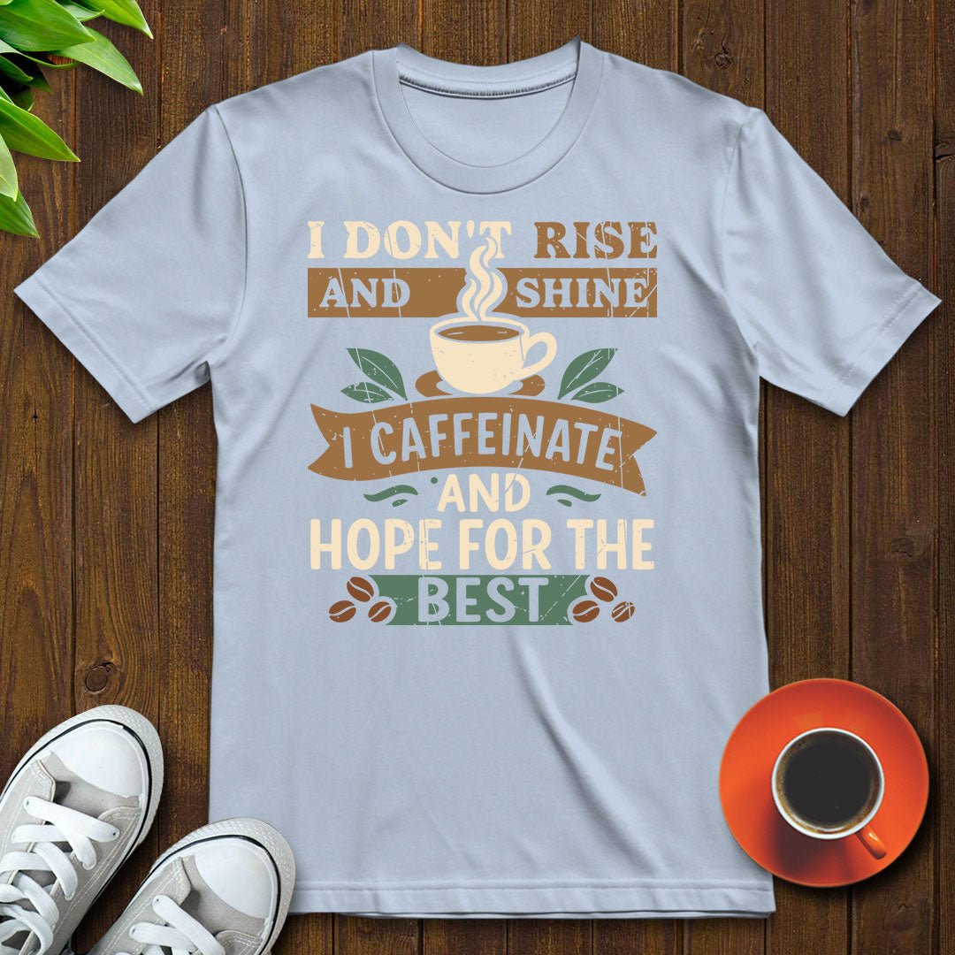 I don't rise T-shirt - Witty Brews