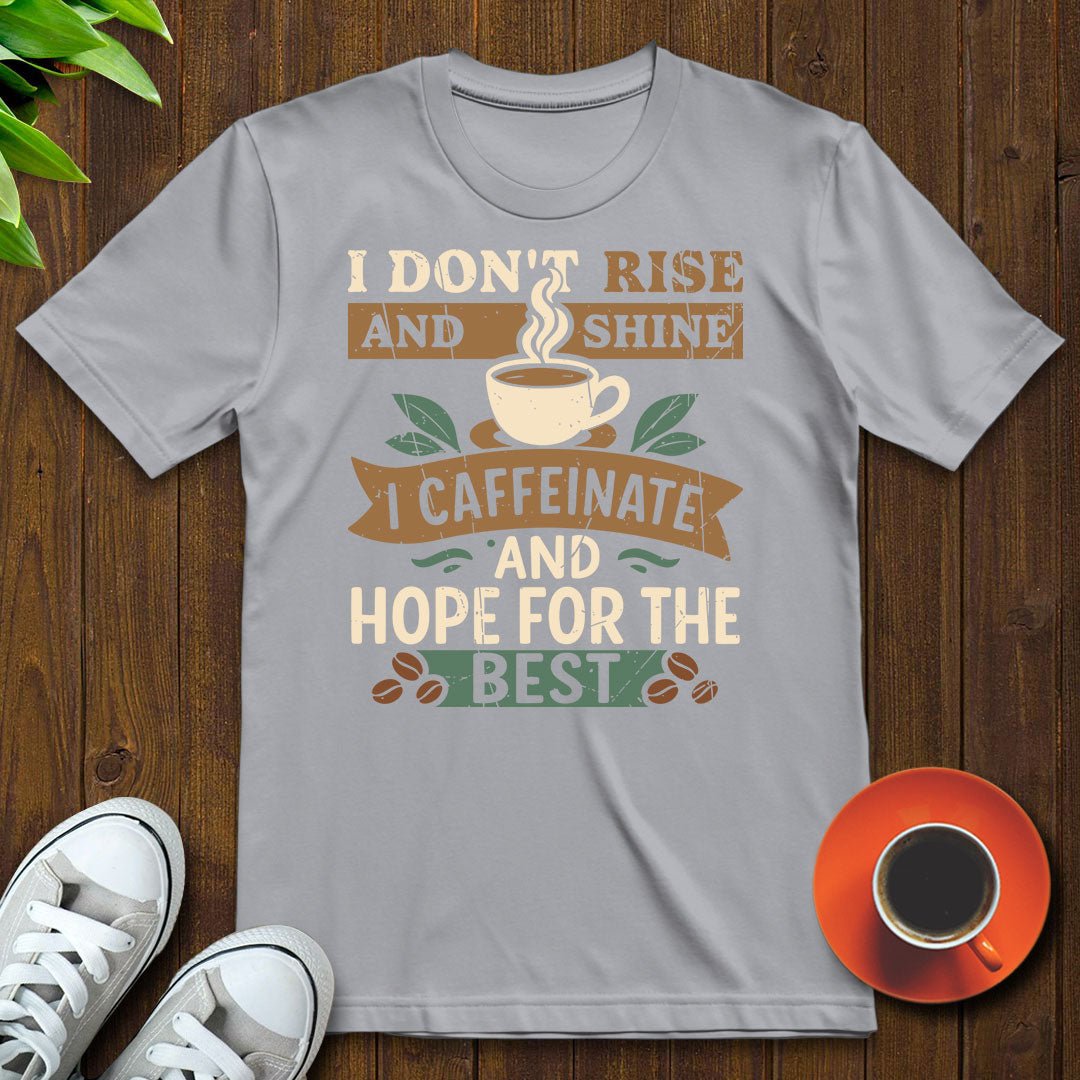 I don't rise T-shirt - Witty Brews