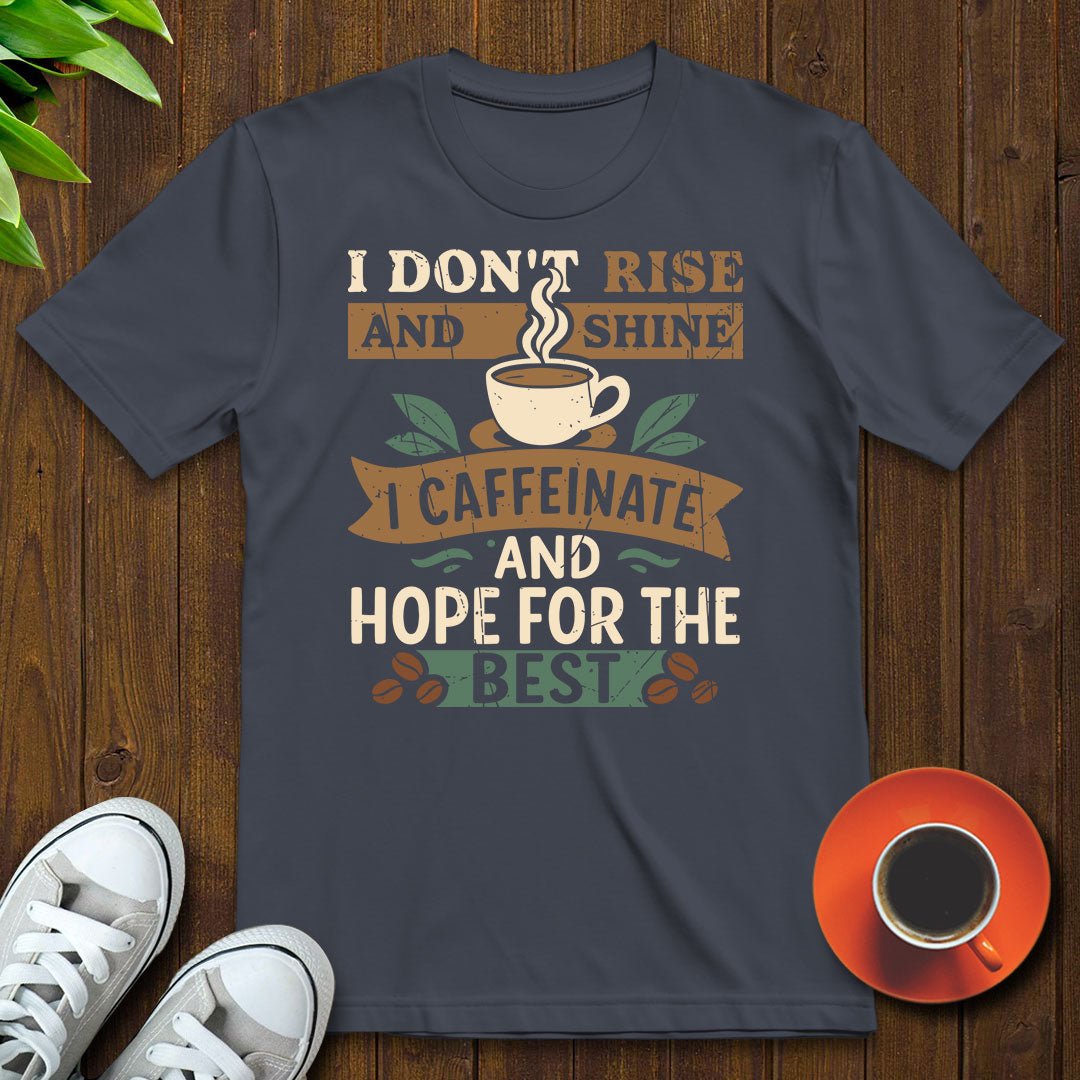 I don't rise T-shirt - Witty Brews