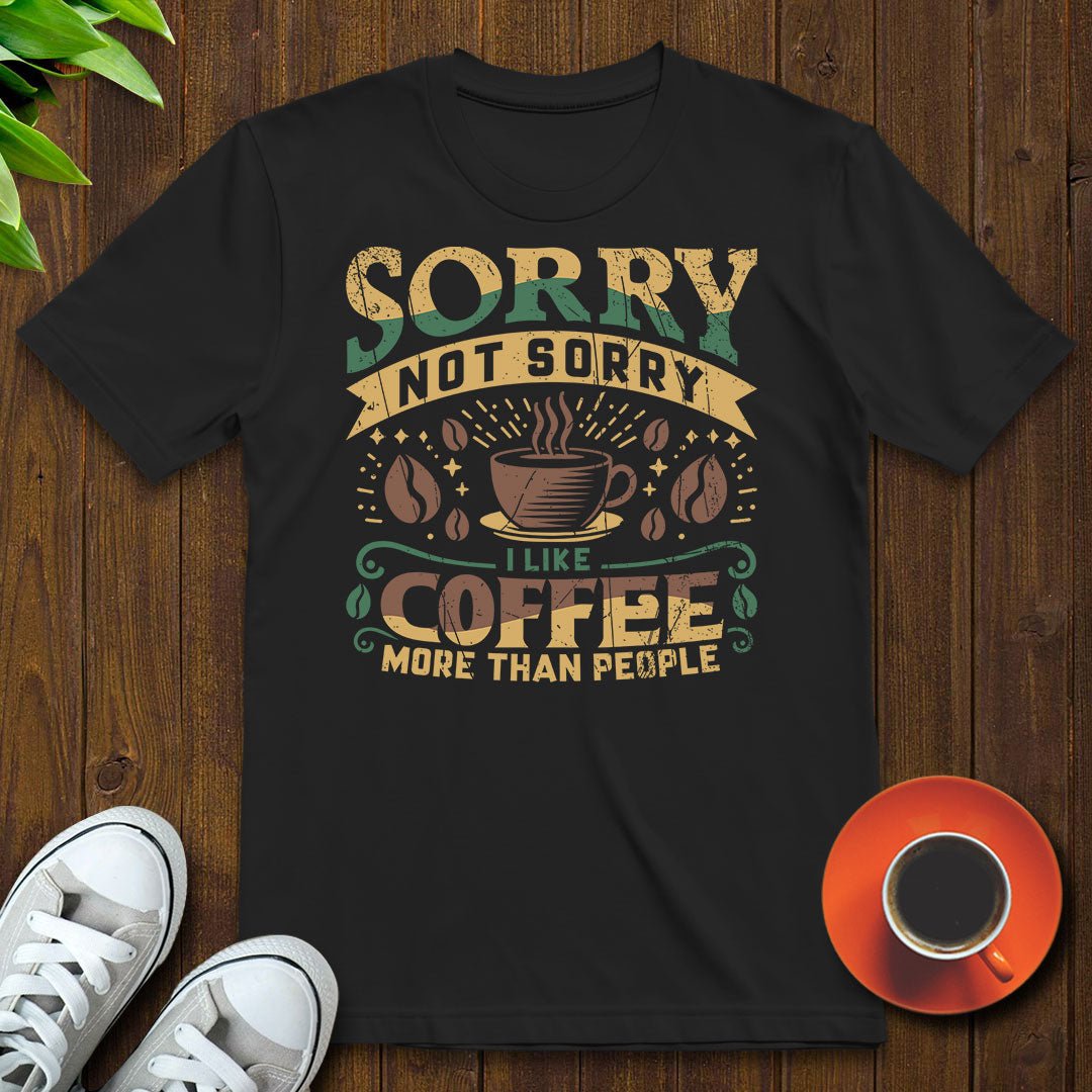 I like coffee more than people T-shirt - Witty Brews