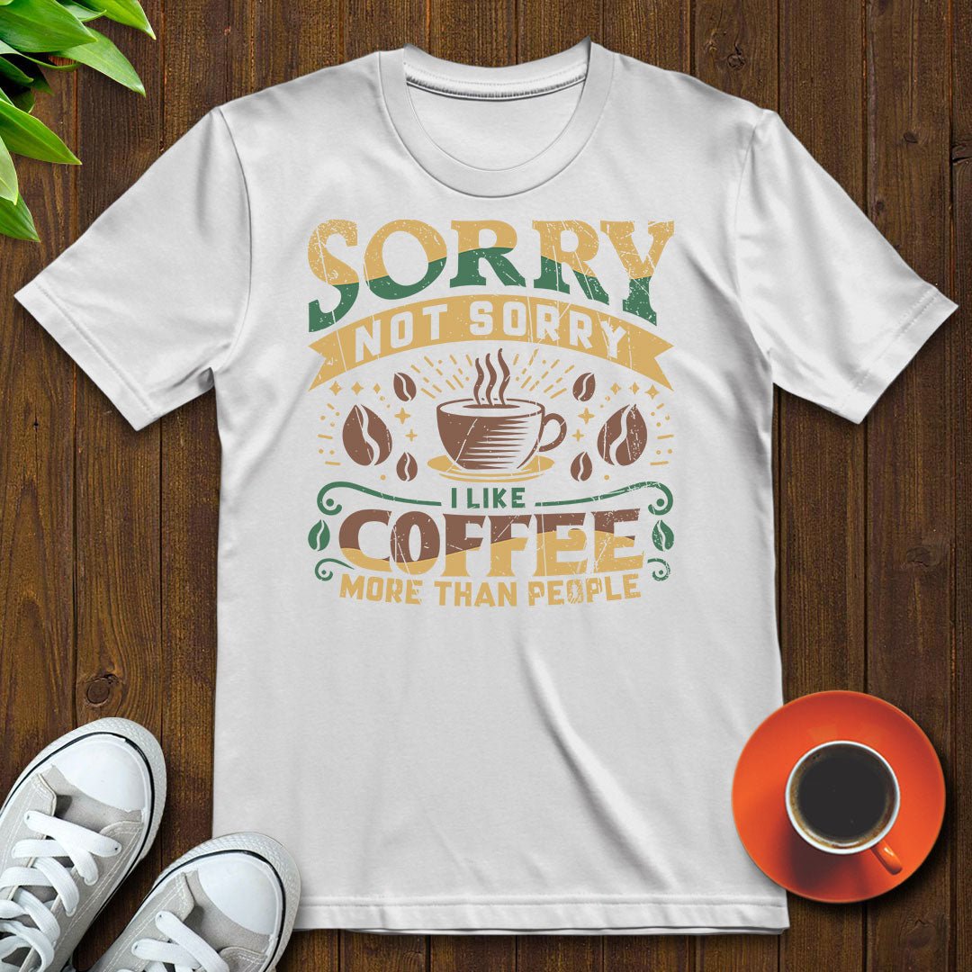 I like coffee more than people T-shirt - Witty Brews