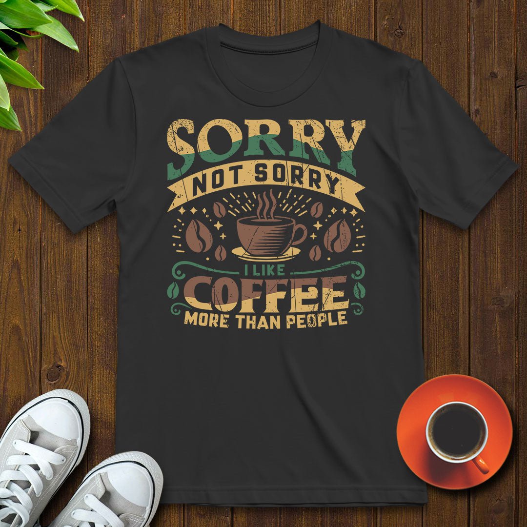 I like coffee more than people T-shirt - Witty Brews