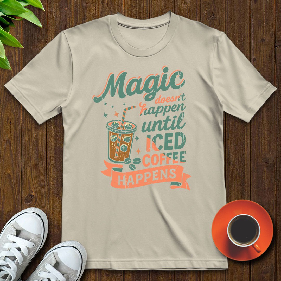 Magic doesn't happen T-shirt - Witty Brews