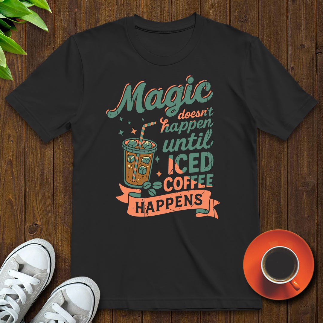 Magic doesn't happen T-shirt - Witty Brews