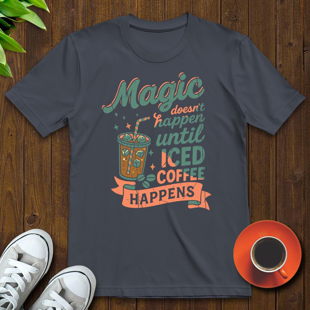 Magic doesn't happen T-shirt - Witty Brews