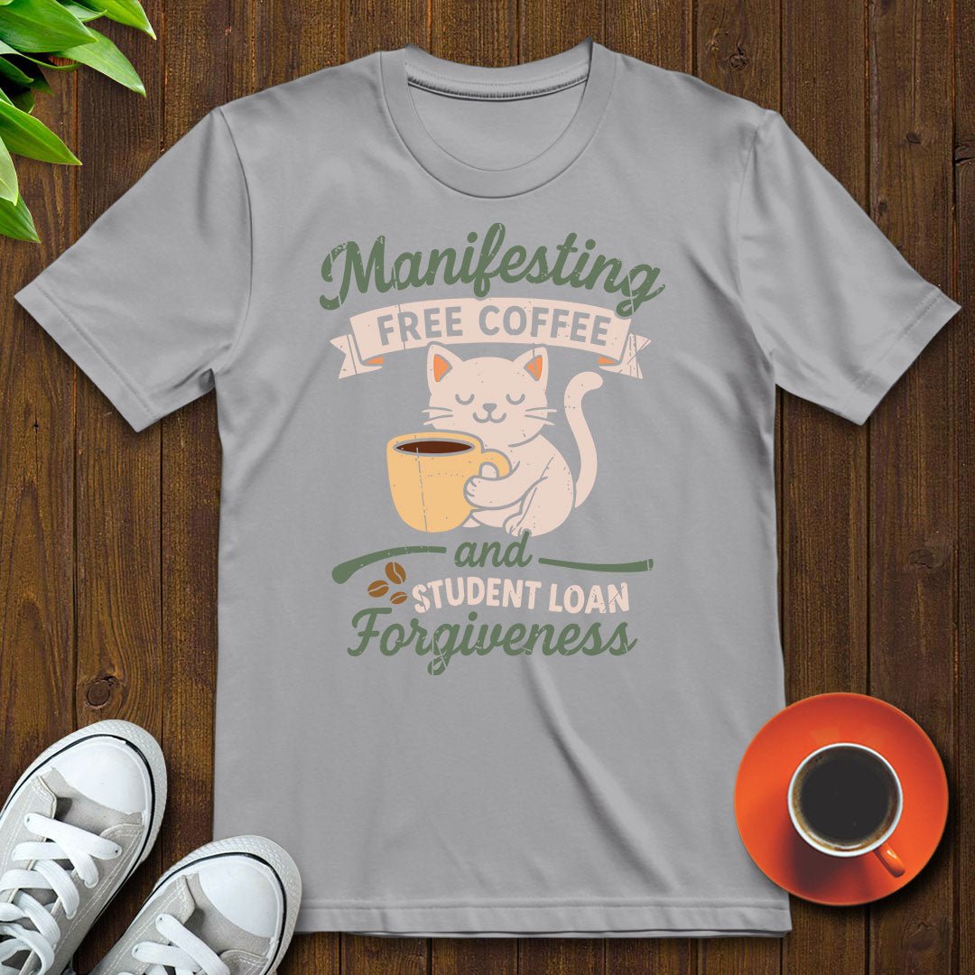 Manifesting free coffee T-shirt - Witty Brews