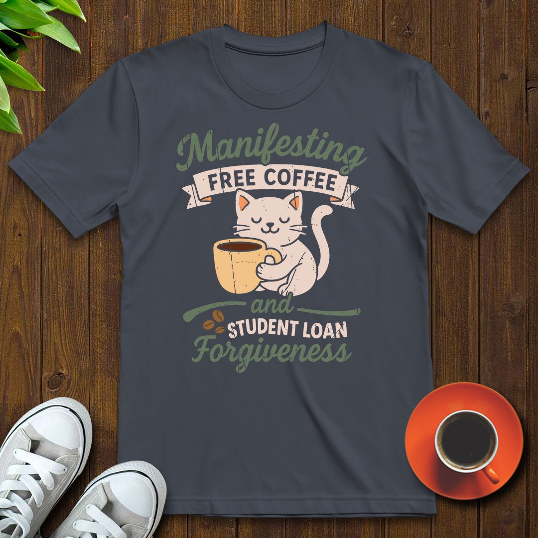 Manifesting free coffee T-shirt - Witty Brews