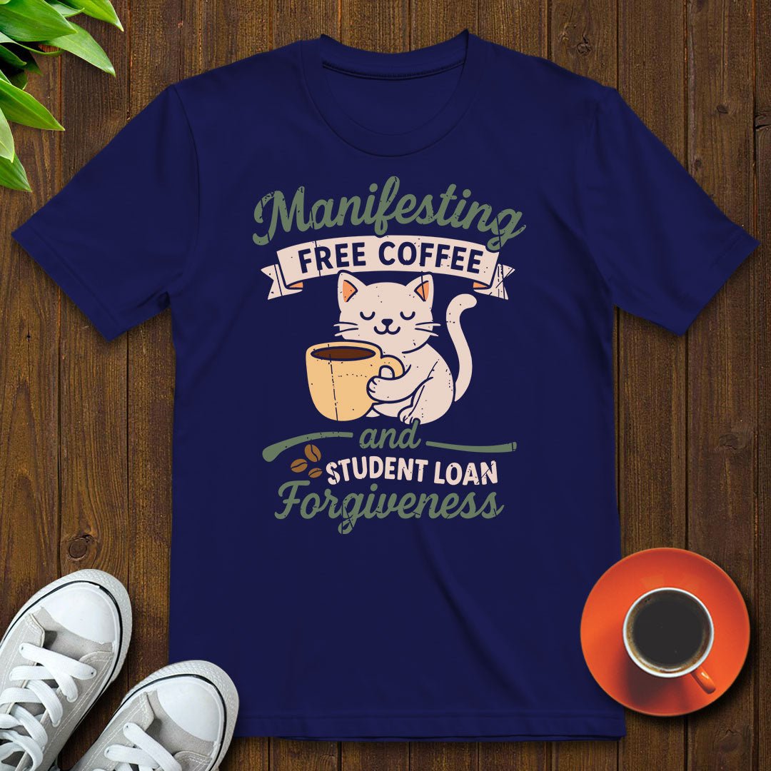 Manifesting free coffee T-shirt - Witty Brews