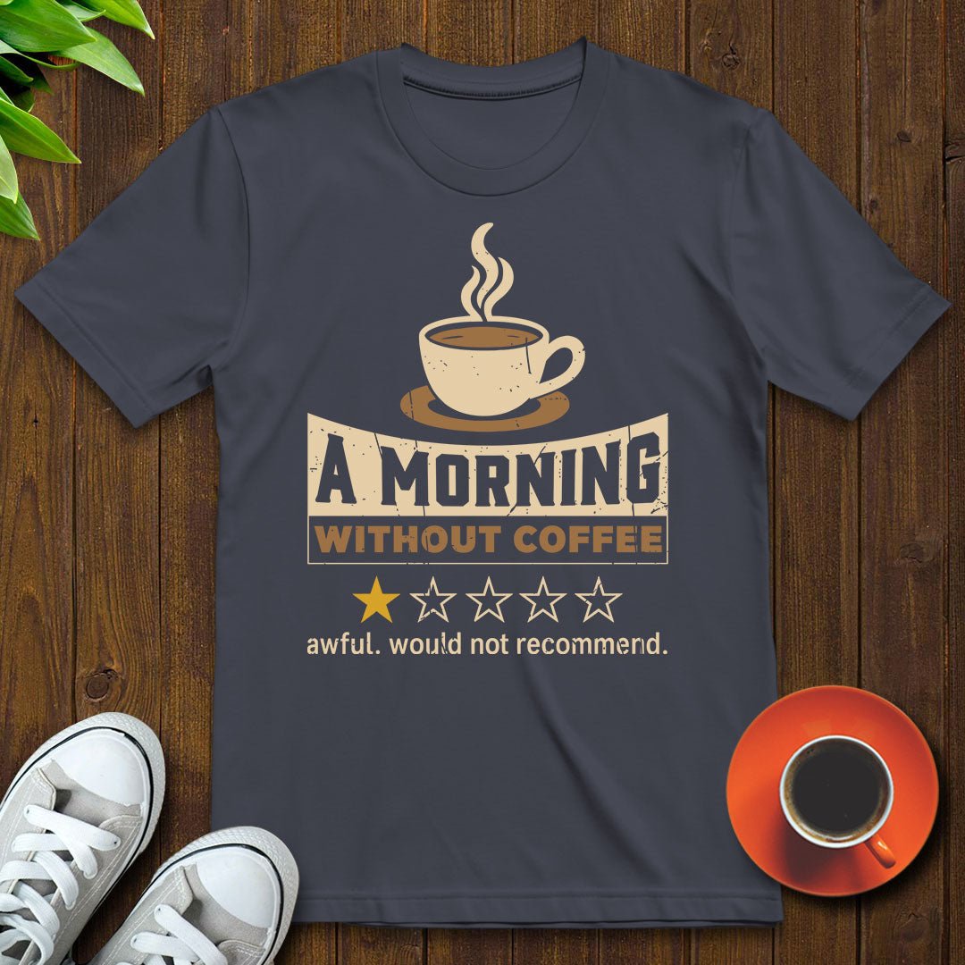 Morning Without Coffee T-shirt - Witty Brews