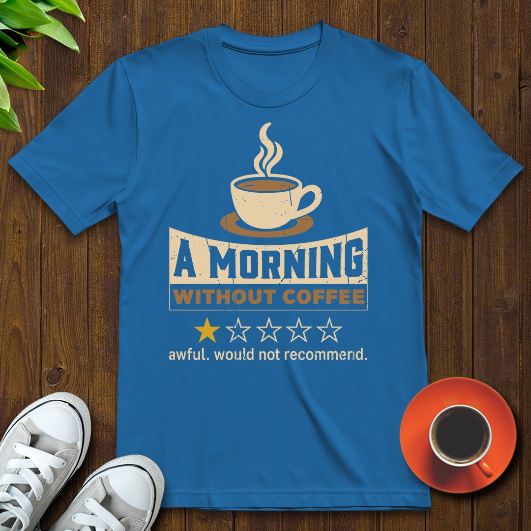 Morning Without Coffee T-shirt - Witty Brews