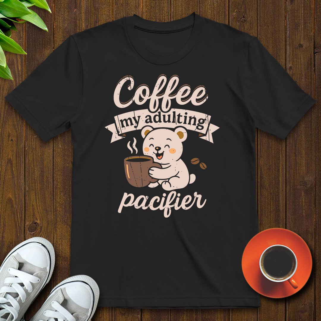 My adulting pacifier T-shirt - Witty Brews