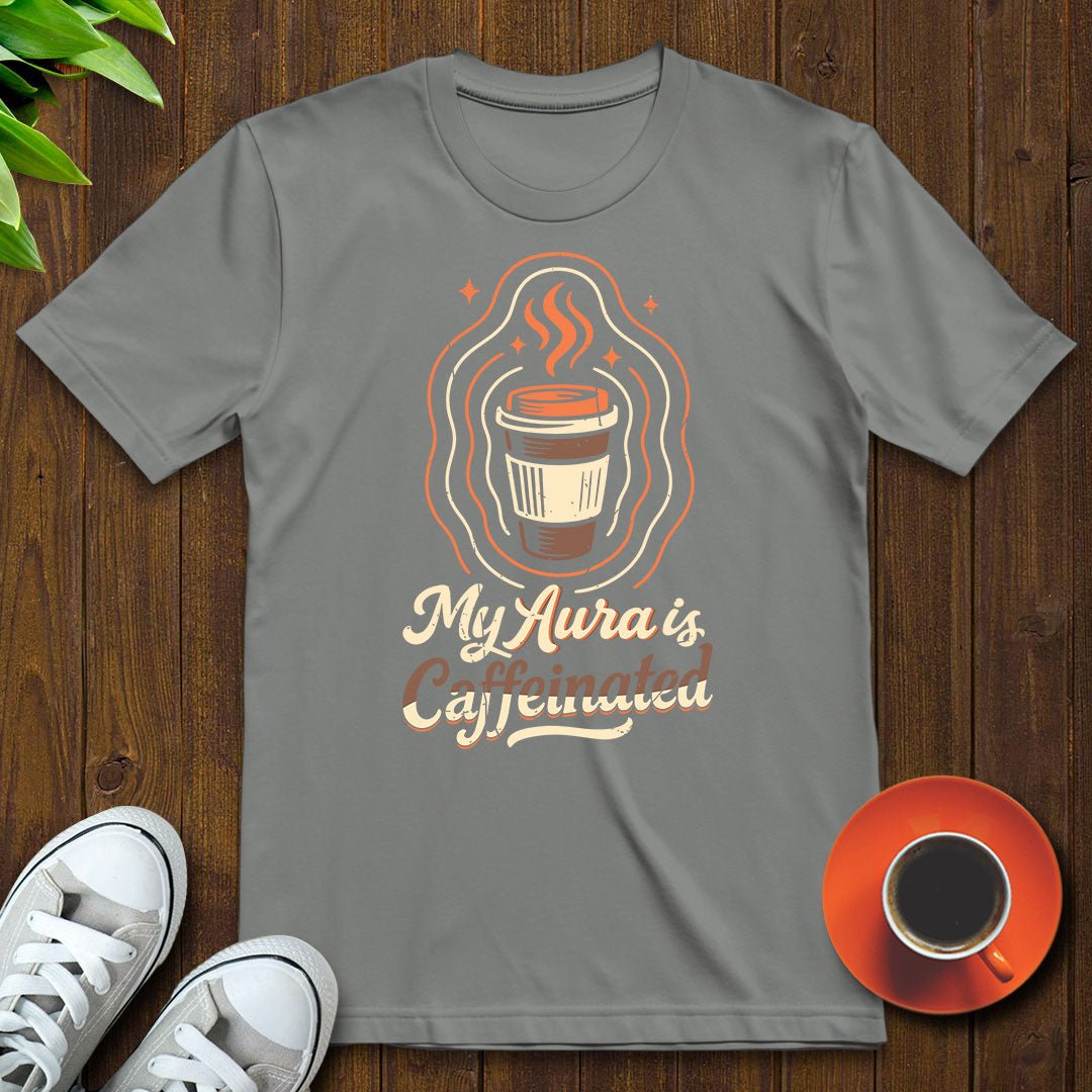 My aura is T-shirt - Witty Brews