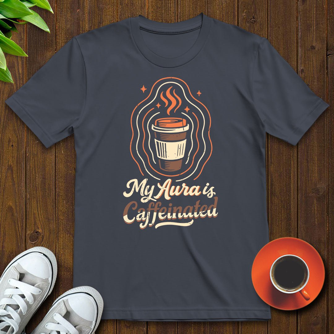 My aura is T-shirt - Witty Brews