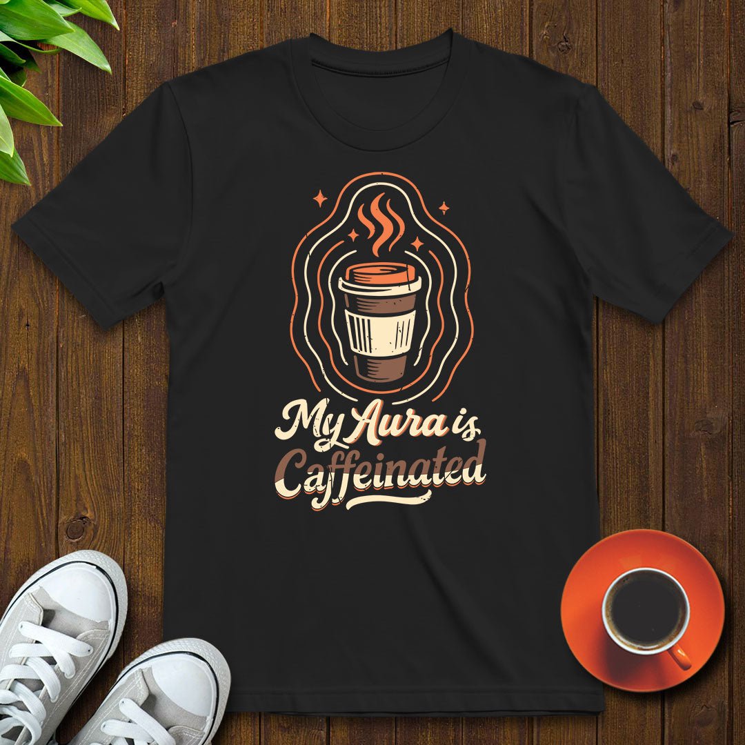 My aura is T-shirt - Witty Brews