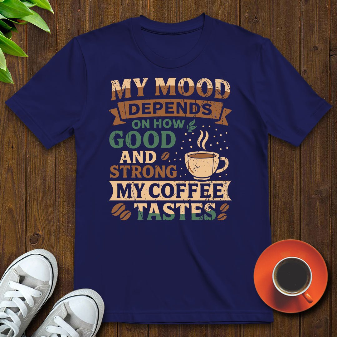 My mood depends on T-shirt - Witty Brews